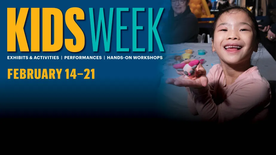 Kids Week February 14 - 21